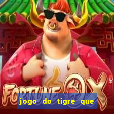 jogo do tigre que da 30 reais no cadastro